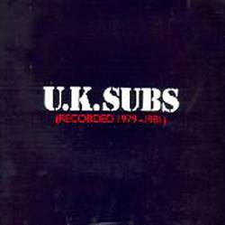UK Subs : Recorded 1979 - 1981